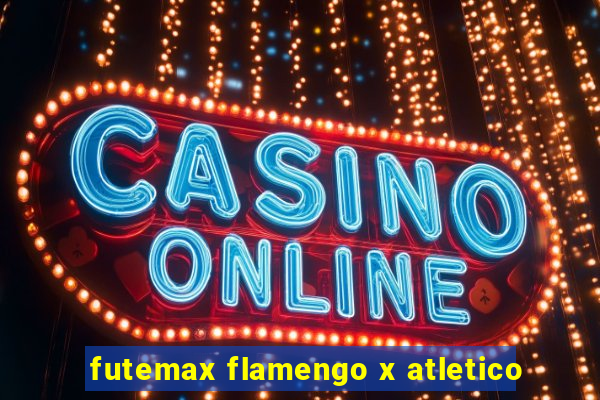 futemax flamengo x atletico